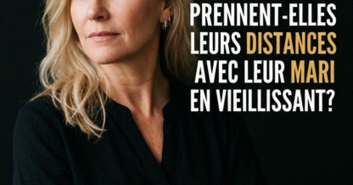 Pourquoi certaines femmes prennent-elles leurs distances avec leurs maris en vieillissant ?