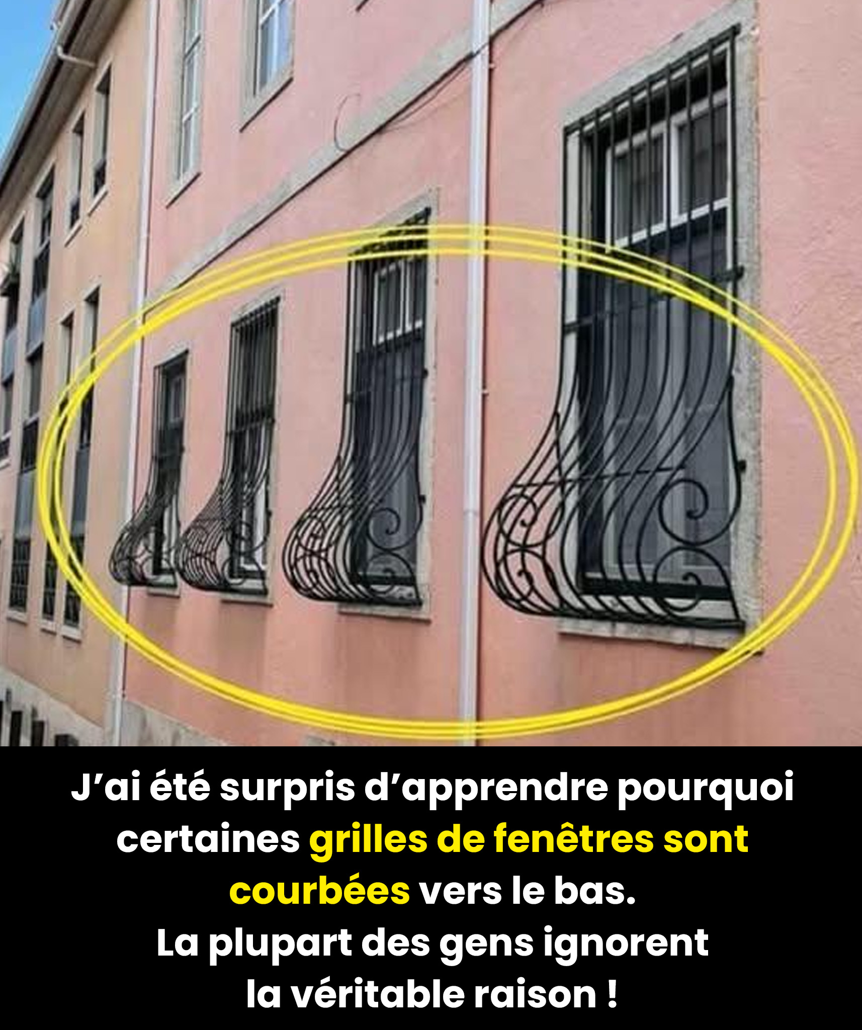 Pourquoi certaines fenêtres ont-elles des barreaux courbés ? La raison pourrait vous surprendre