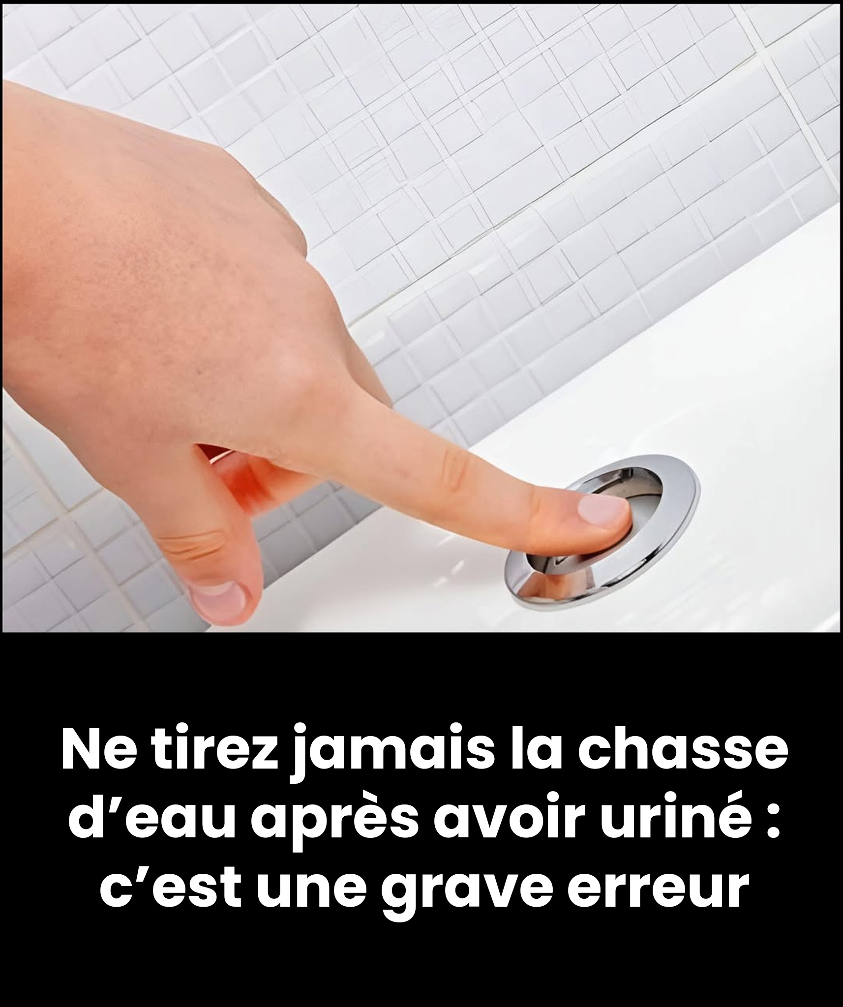 Pourquoi est-il important de ne pas tirer la chasse d’eau après avoir uriné ?