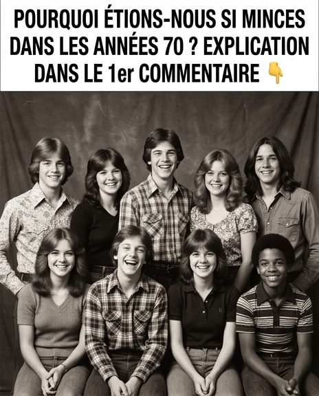 Pourquoi étions-nous plus minces dans les années 70 ?