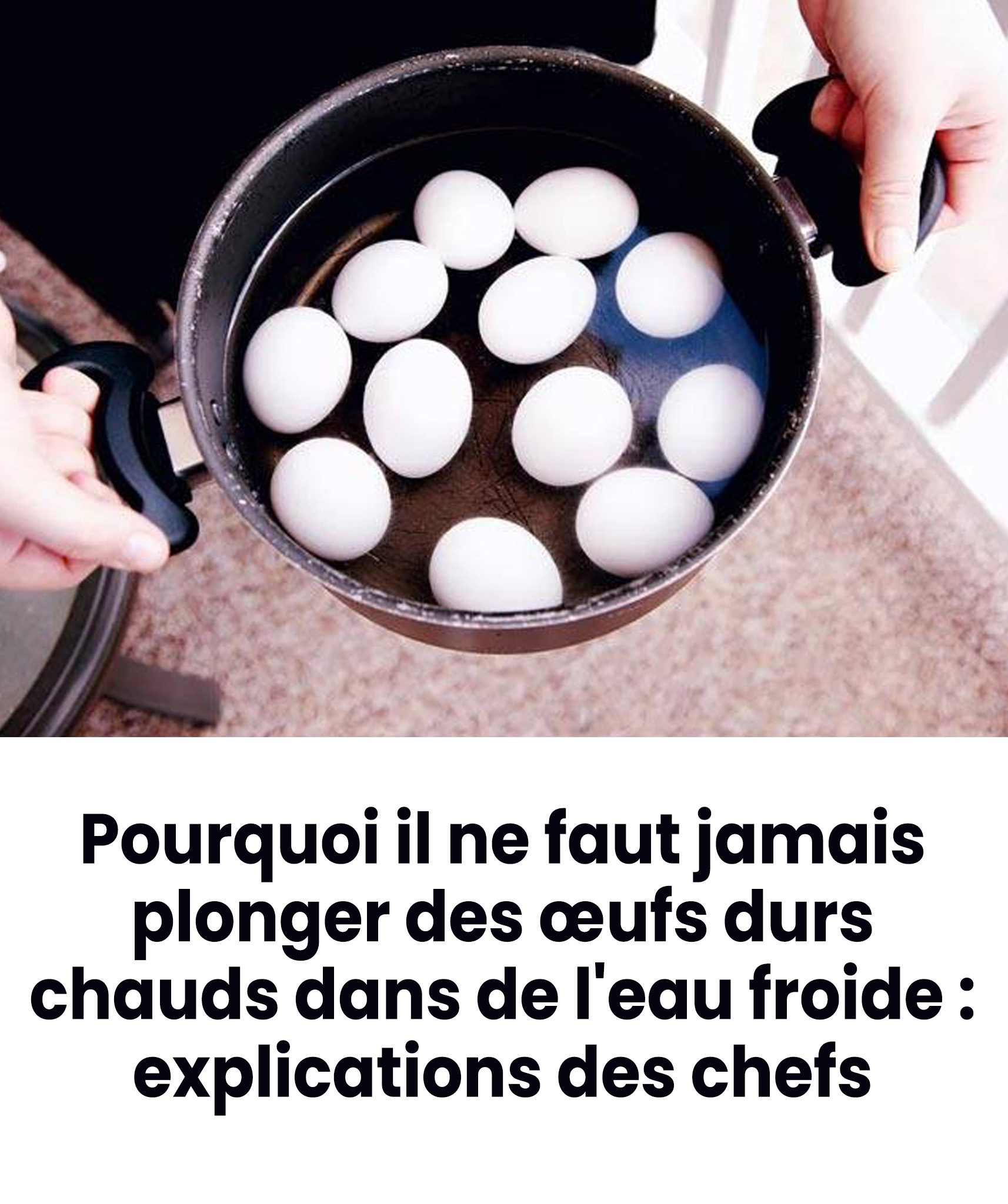 Pourquoi il ne faut jamais plonger des œufs durs encore chauds dans de l’eau froide : l’explication des chefs cuisiniers
