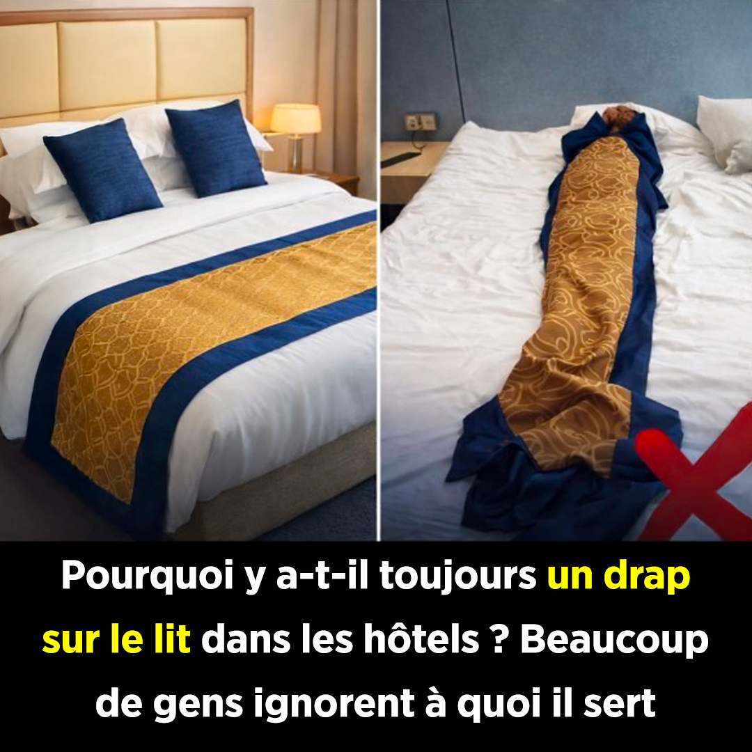 Pourquoi les hôtels mettent-ils toujours un drap sur le lit ?