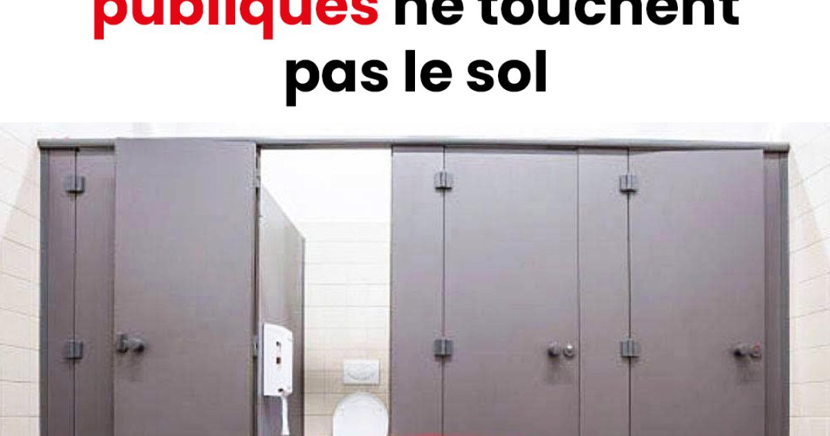 Pourquoi les portes des toilettes publiques ne touchent pas le sol ?