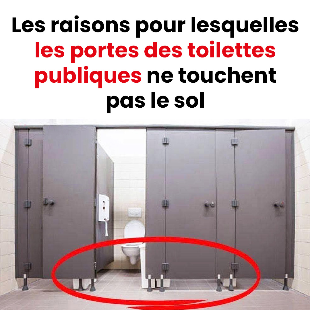 Pourquoi les portes des toilettes publiques ne touchent pas le sol ?