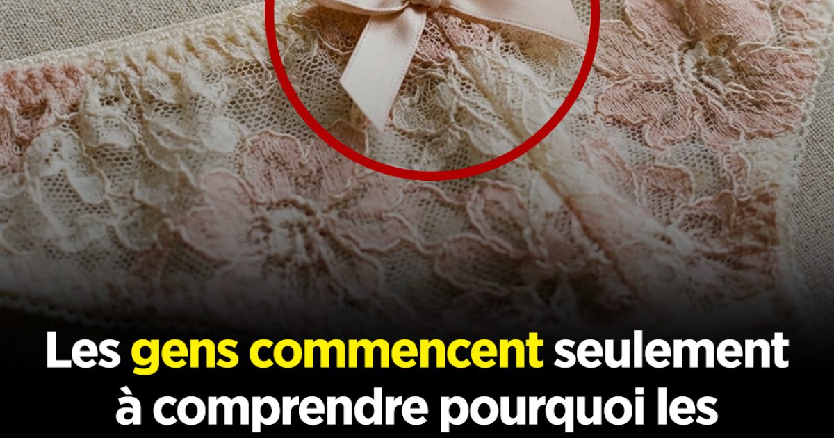 Pourquoi les sous-vêtements féminins ont-ils un nœud sur le devant ? (Ce n’est pas pour faire joli.) Tout le monde ne connaît pas la réponse