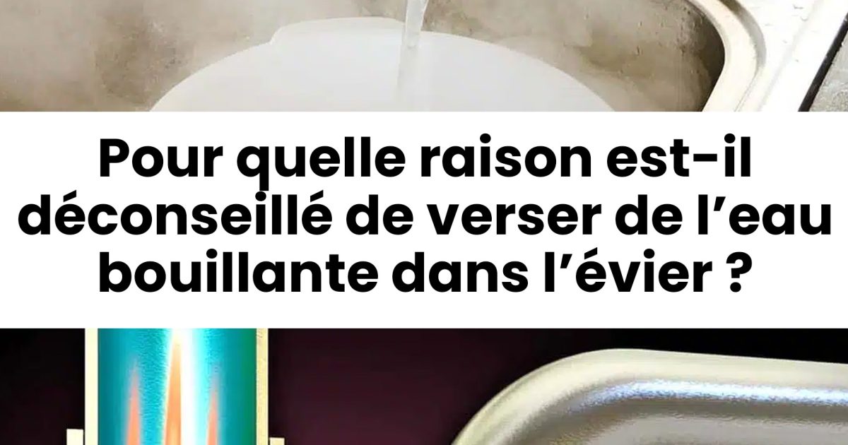 Pourquoi ne devriez-vous plus jeter d’eau bouillante dans votre évier ?