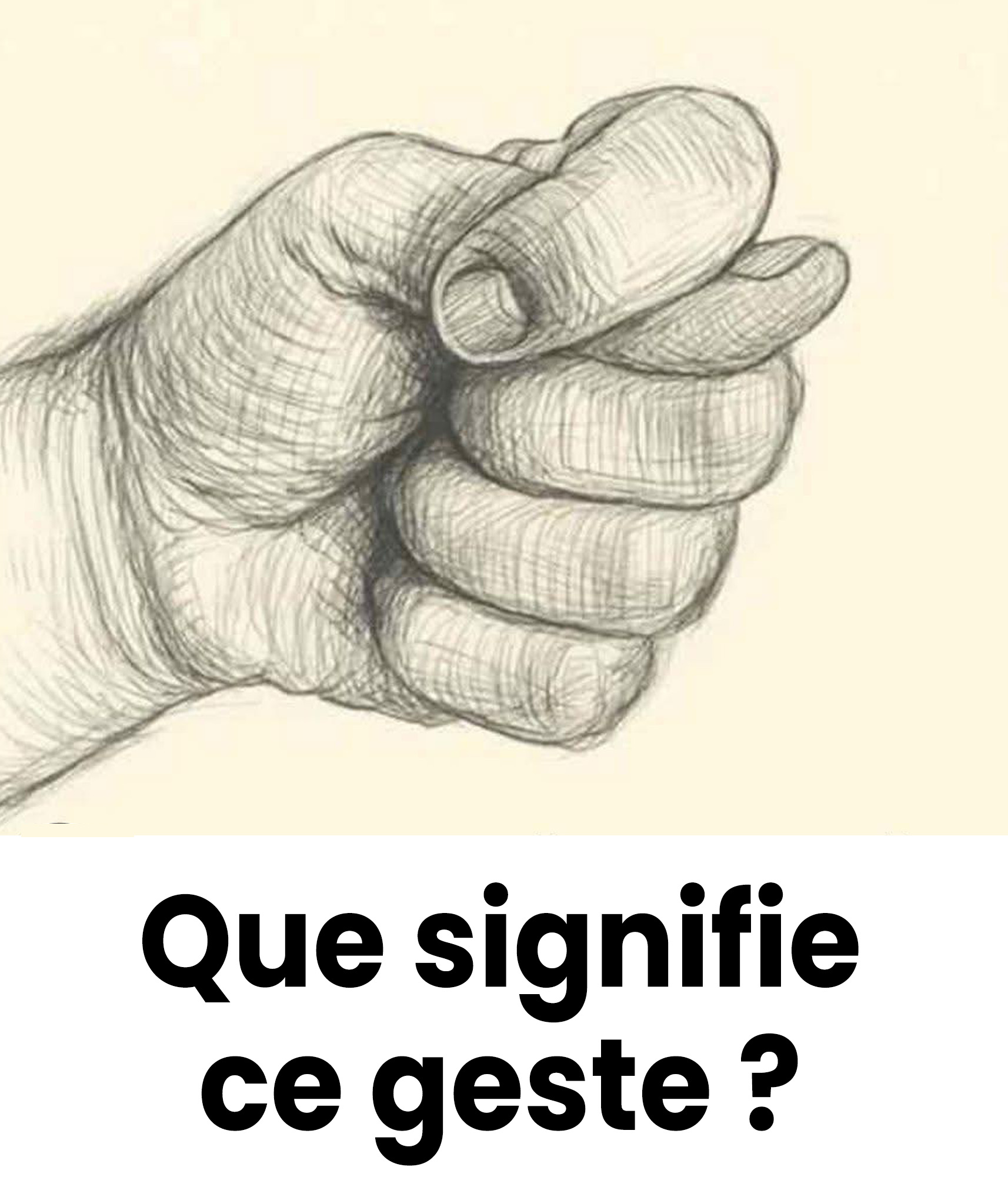 Que signifie ce geste avec le pouce coincé entre les doigts ?