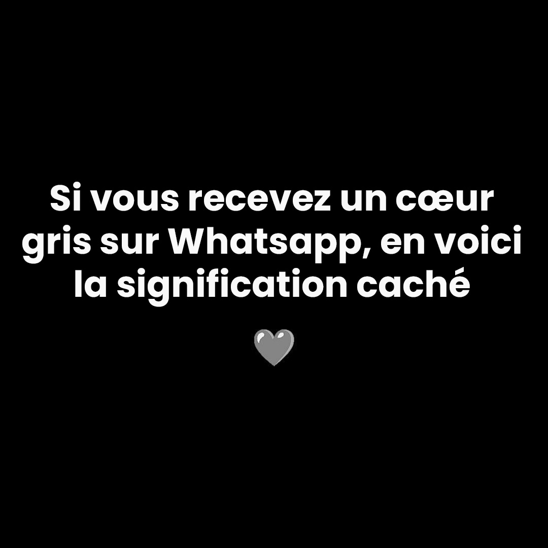 Que signifie l’emoji de cœur gris sur WhatsApp ?