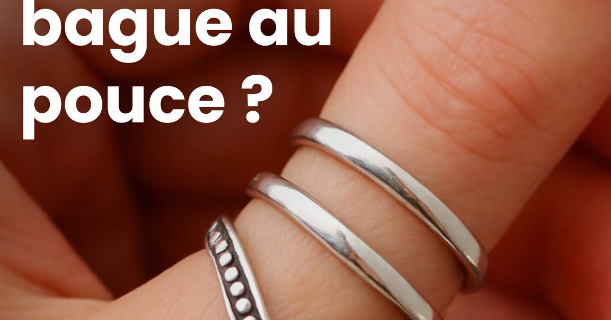 Que signifie une bague au pouce et quel message transmet-elle ?