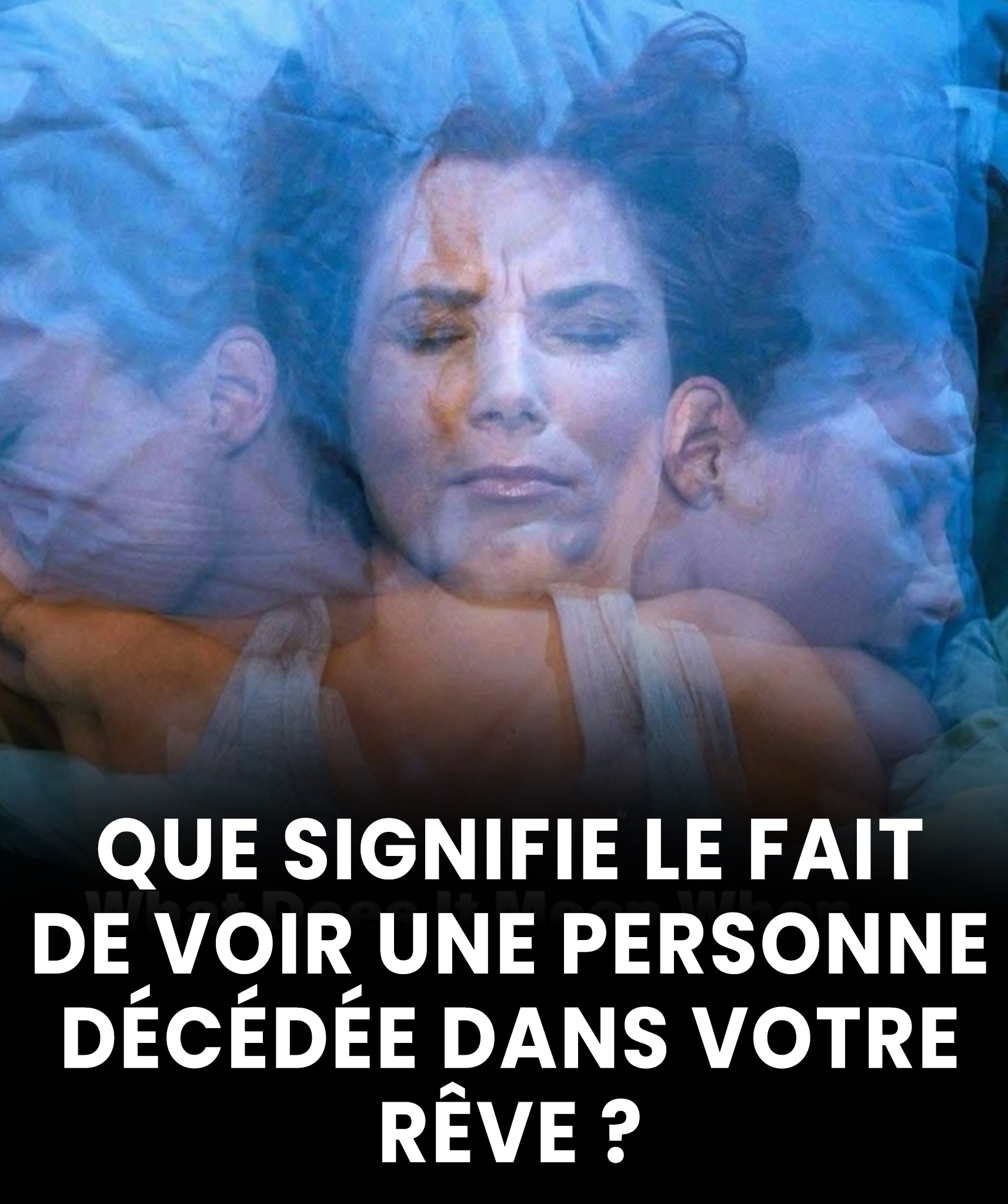 Que symbolise la présence d’une personne décédée dans vos rêves ?