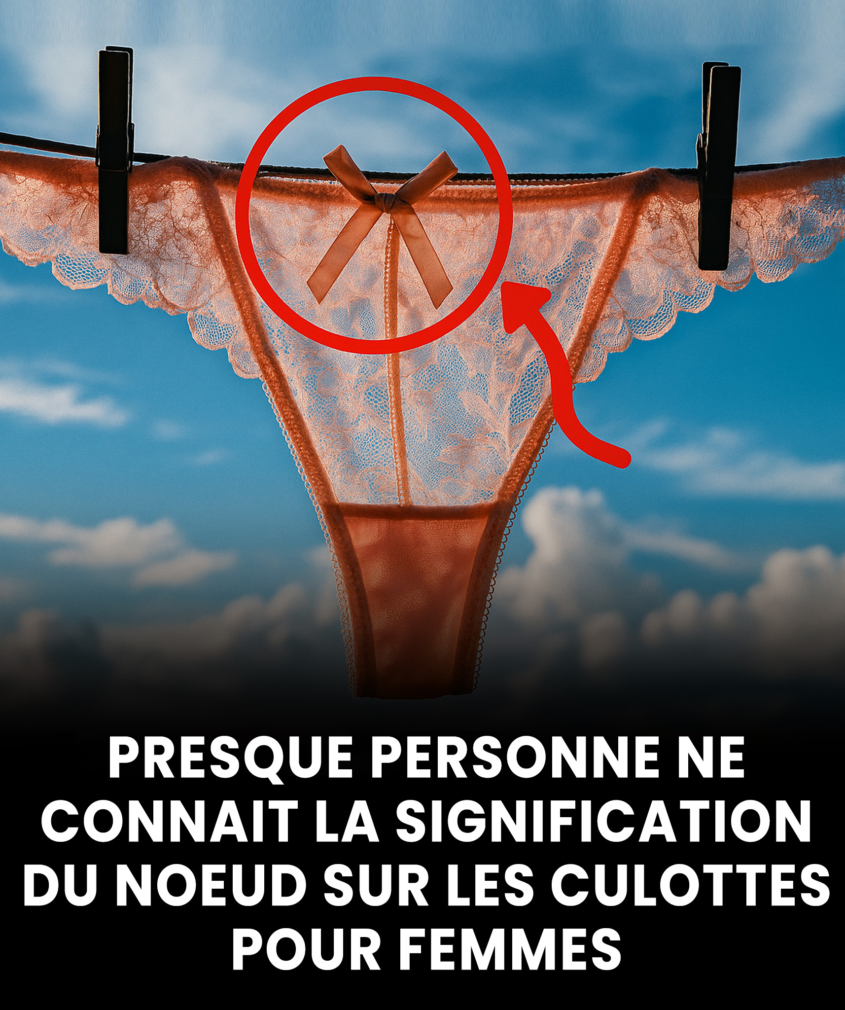 Quelle est la véritable fonction du petit nœud que l’on trouve sur les culottes féminines ?