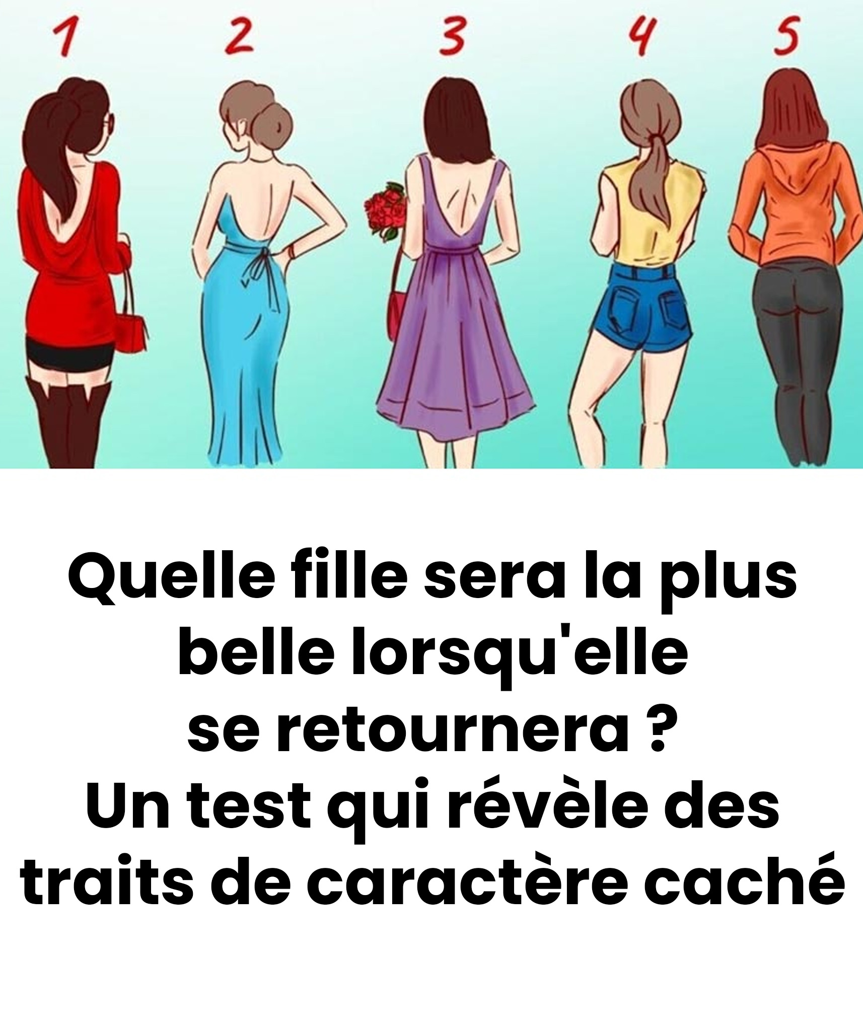 Quelle fille sera la plus belle lorsqu’elle se retournera ? Un test qui révèle des traits cachés de ta personnalité