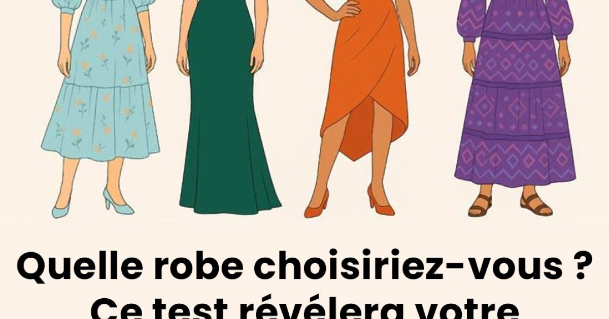 Quelle robe allez-vous choisir ? Ce test dévoilera avec précision les traits cachés de votre personnalité