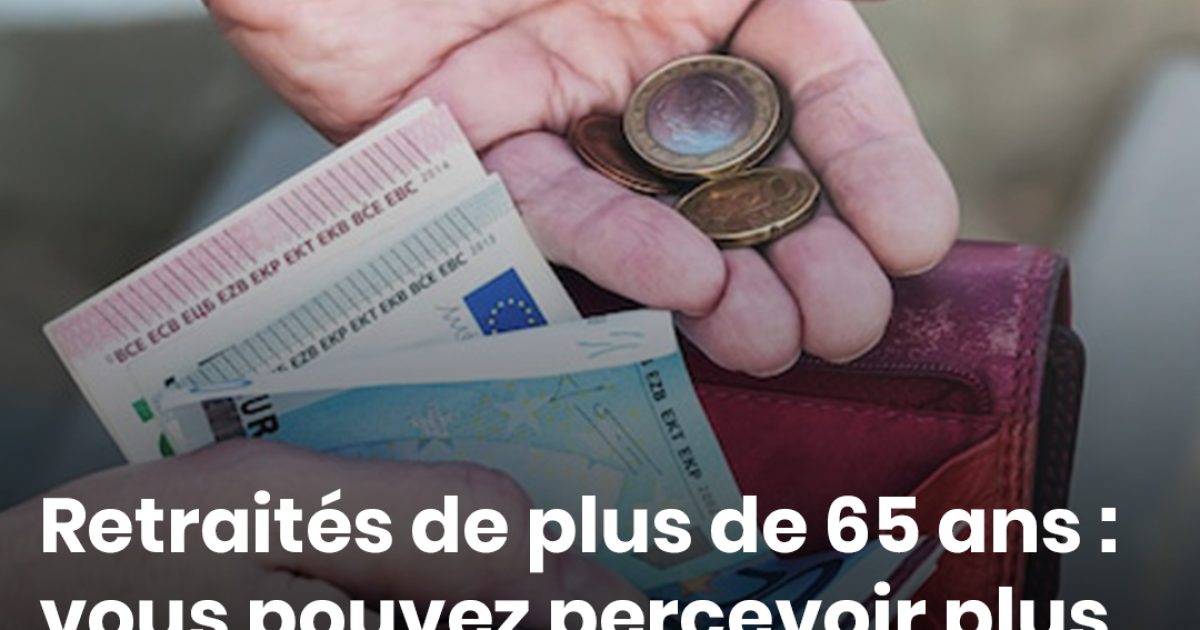 Retraités de plus de 65 ans : vous pouvez percevoir plus de 1 000 € par mois en complément de votre pension, à condition d’effectuer cette démarche