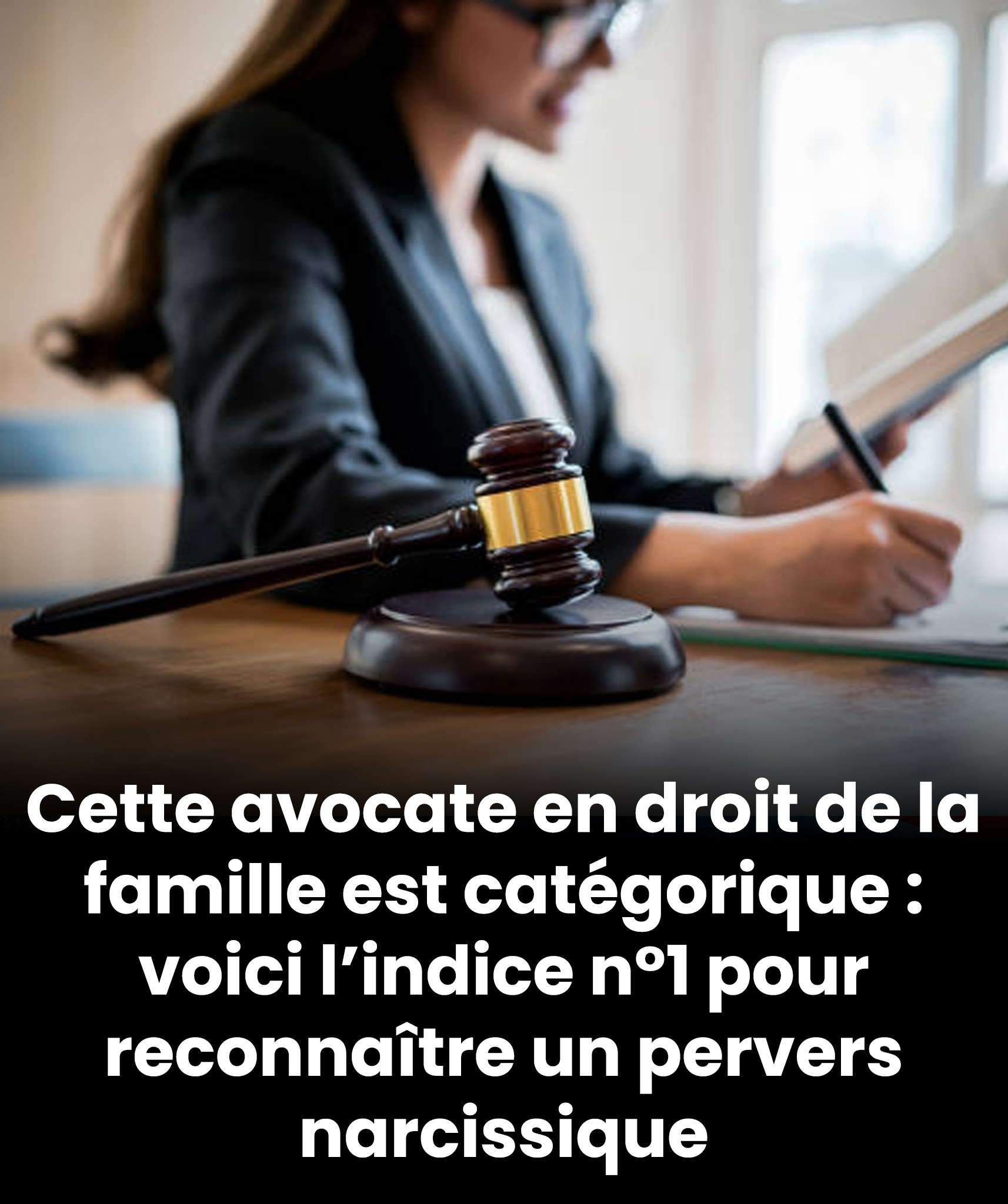 Selon cette avocate en droit de la famille, un signe ne trompe pas : c’est l’indice n°1 pour reconnaître un pervers narcissique.