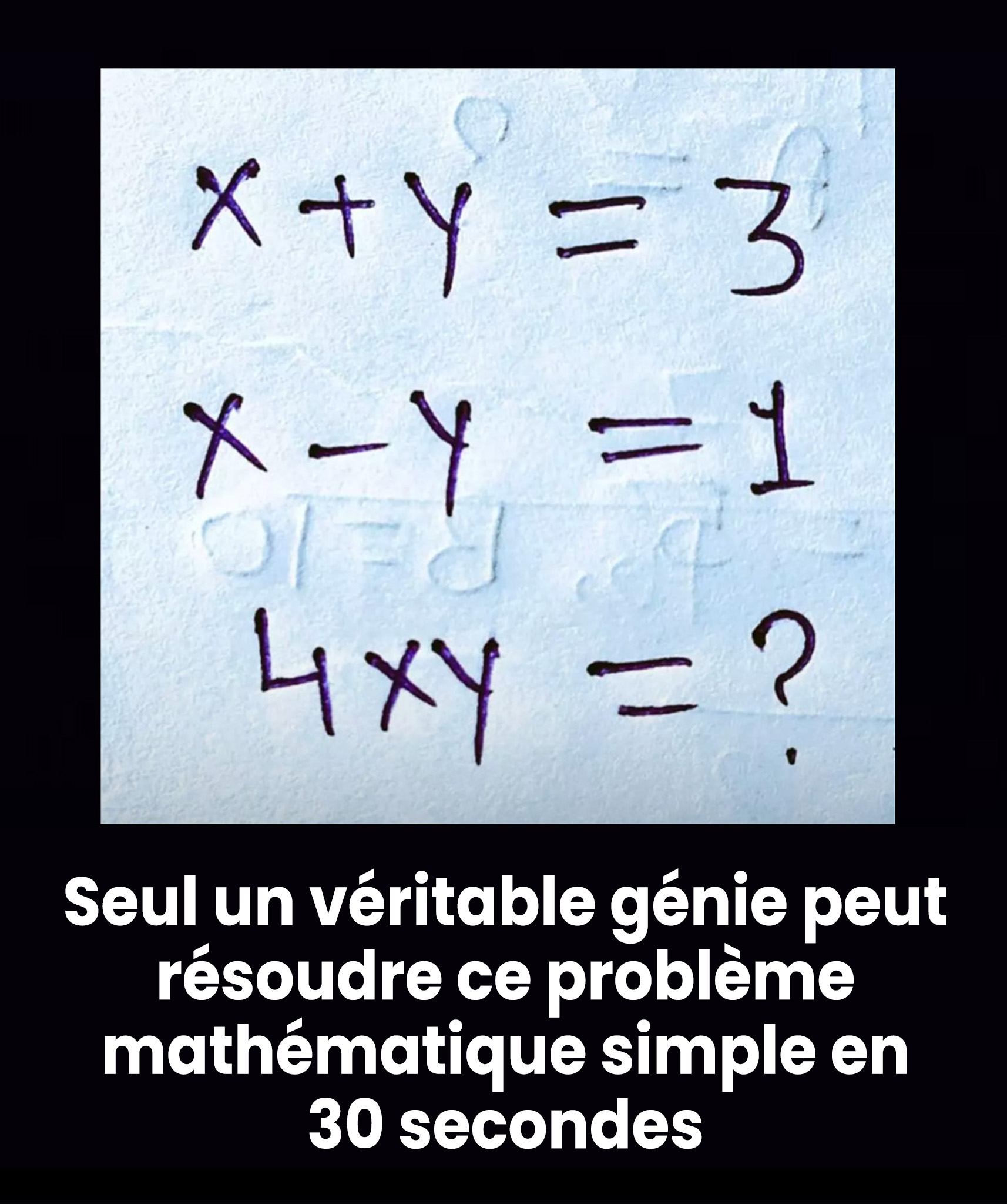 Seul un génie des mathématiques peut résoudre ce problème en 30 secondes ou moins.