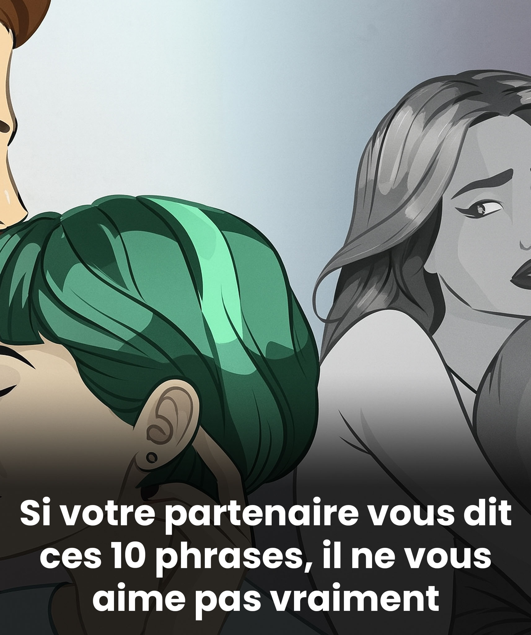 Si votre partenaire vous dit ces 10 choses, c’est qu’il ne vous aime pas vraiment