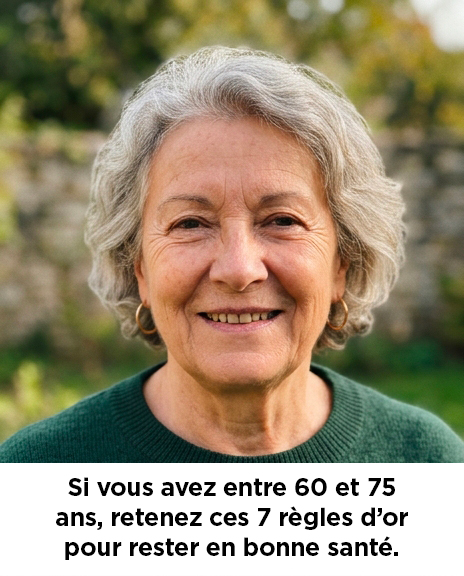 Si vous avez entre 60 et 75 ans, prenez note de ces 7 règles d’or pour rester en bonne santé