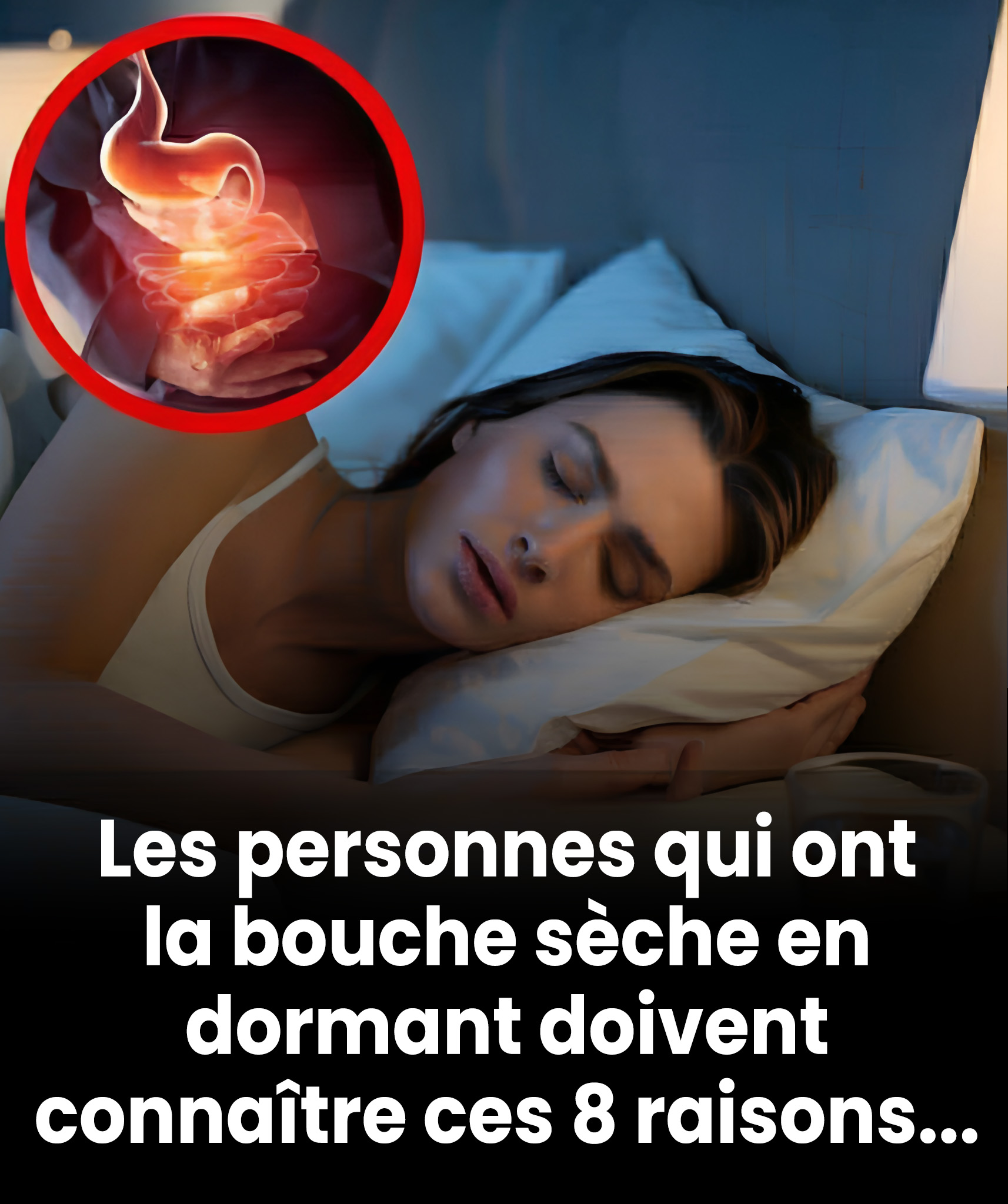 Si vous avez la bouche sèche la nuit, voici 8 raisons pour lesquelles…