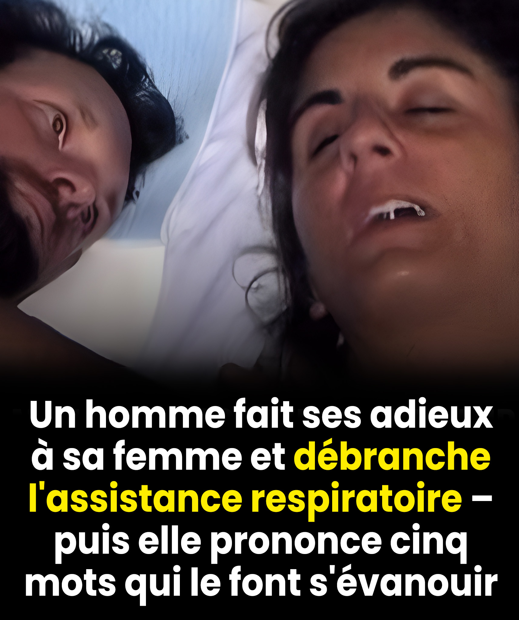 Un homme pense assister aux derniers instants de sa femme après l’avoir débranchée du respirateur