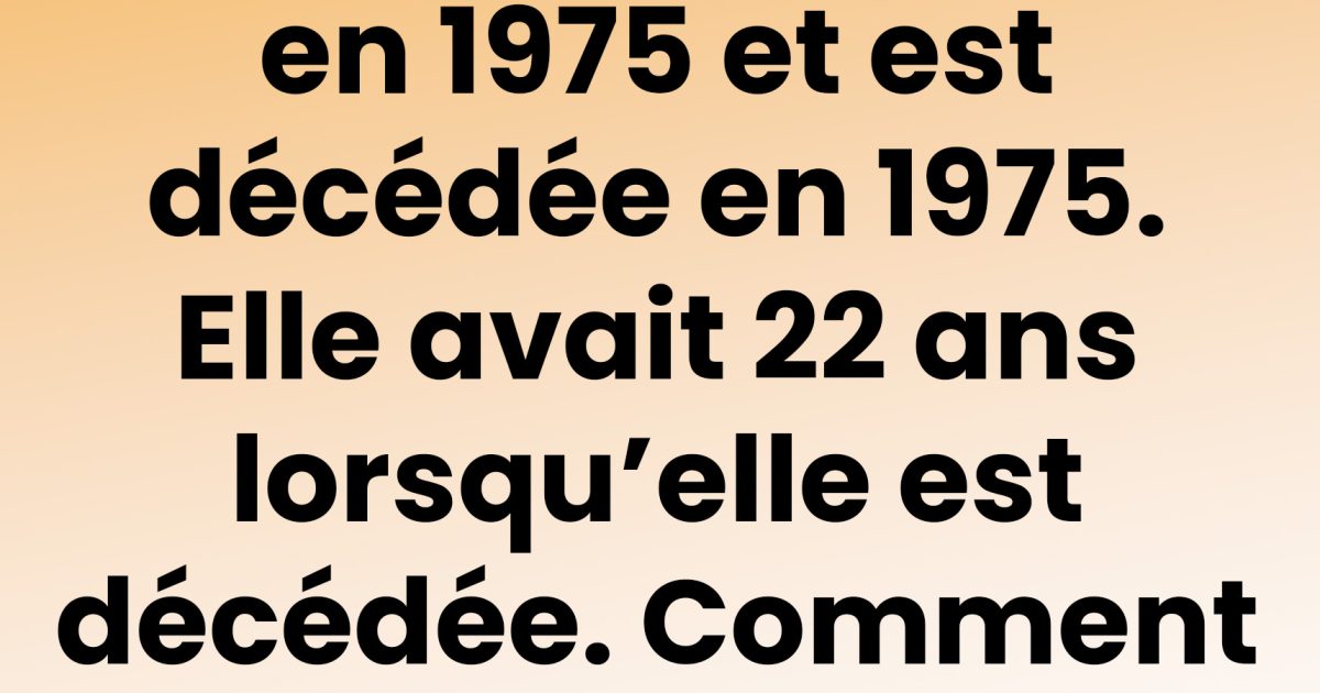 Une énigme étrange laisse Internet perplexe : comment une personne peut-elle naître et mourir la même année, et pourtant vivre 22 ans ?