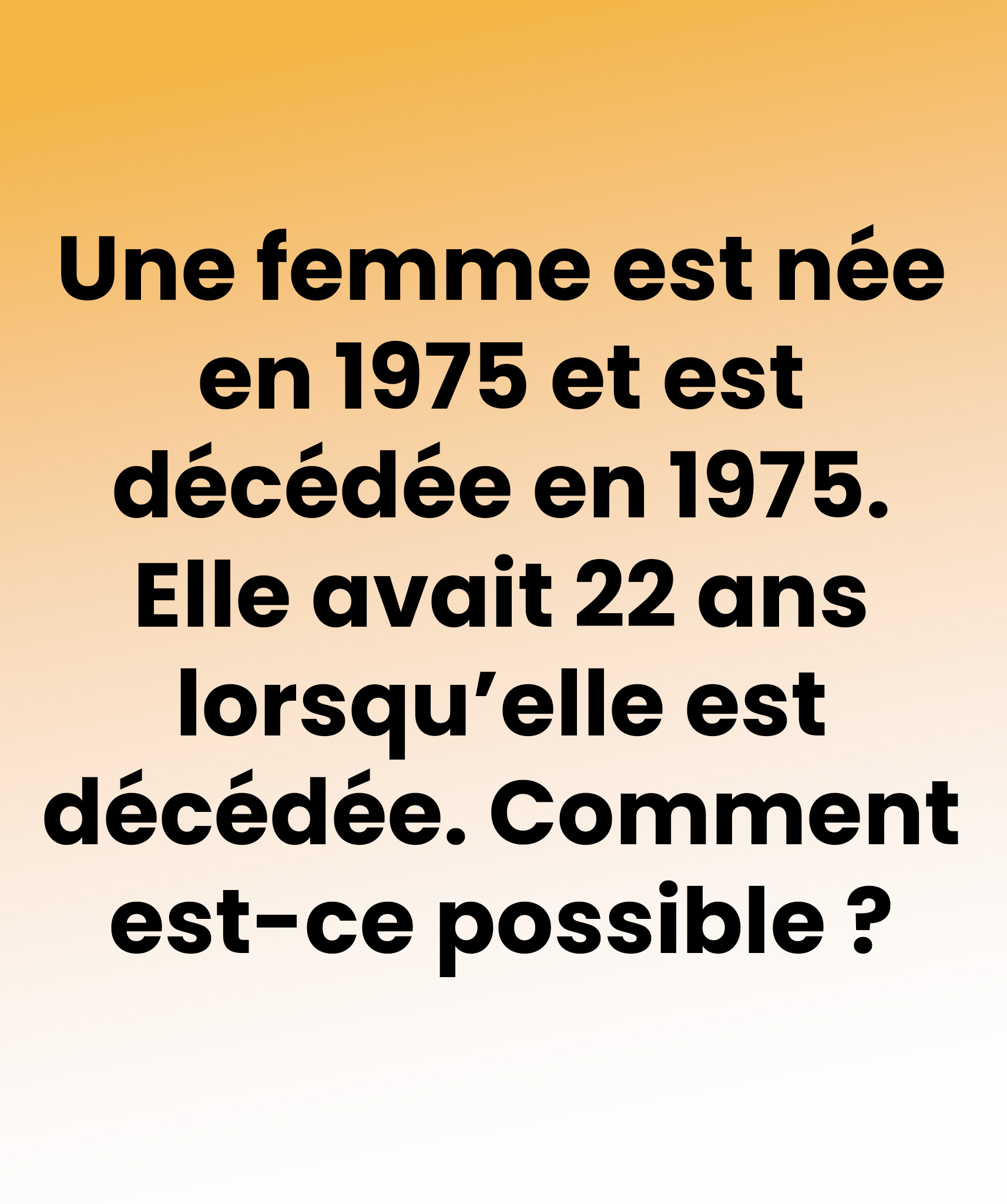 Une énigme étrange laisse Internet perplexe : comment une personne peut-elle naître et mourir la même année, et pourtant vivre 22 ans ?