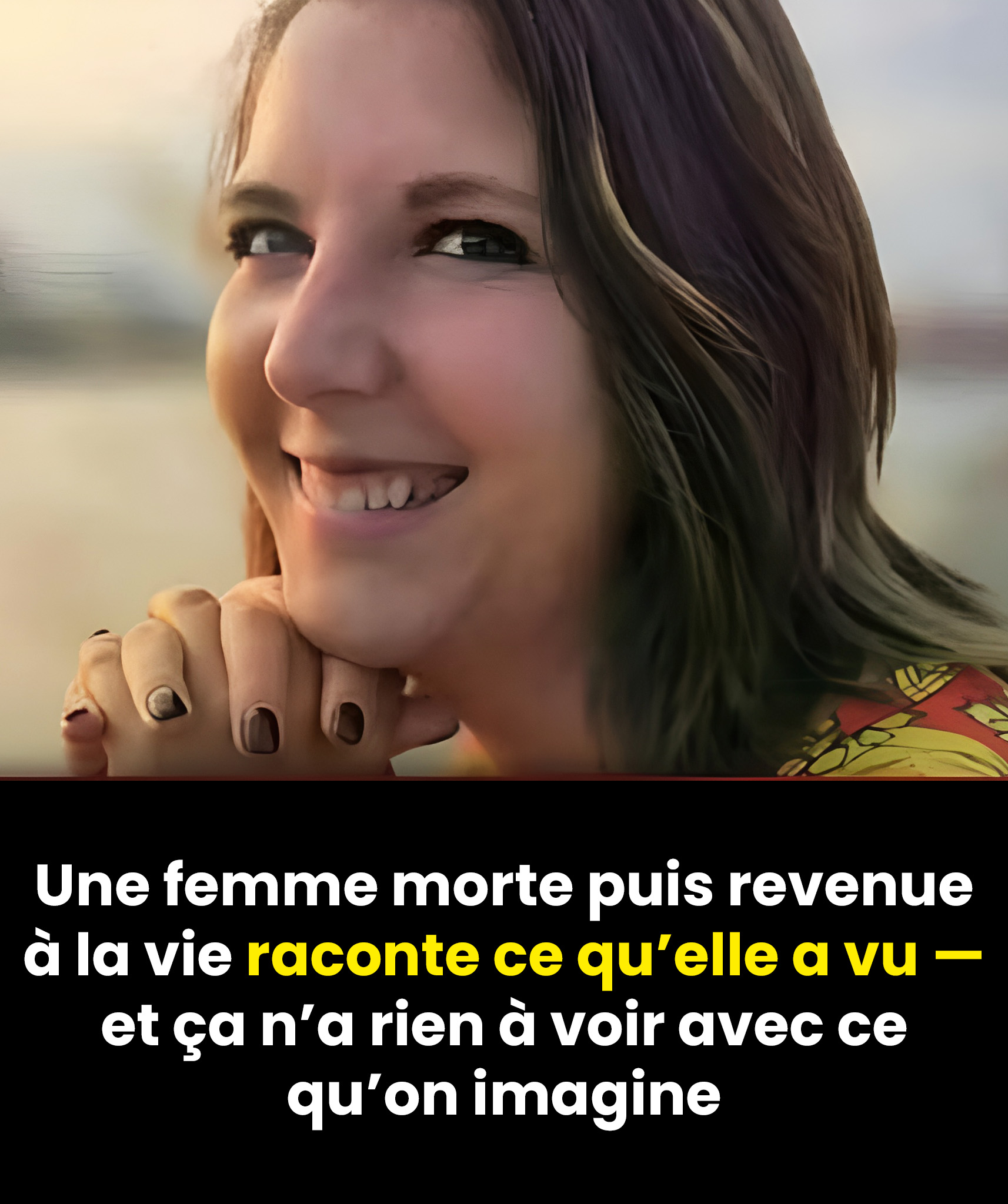 Une femme affirme que « la mort n’est qu’une illusion » après avoir vécu une expérience de séparation de son corps physique
