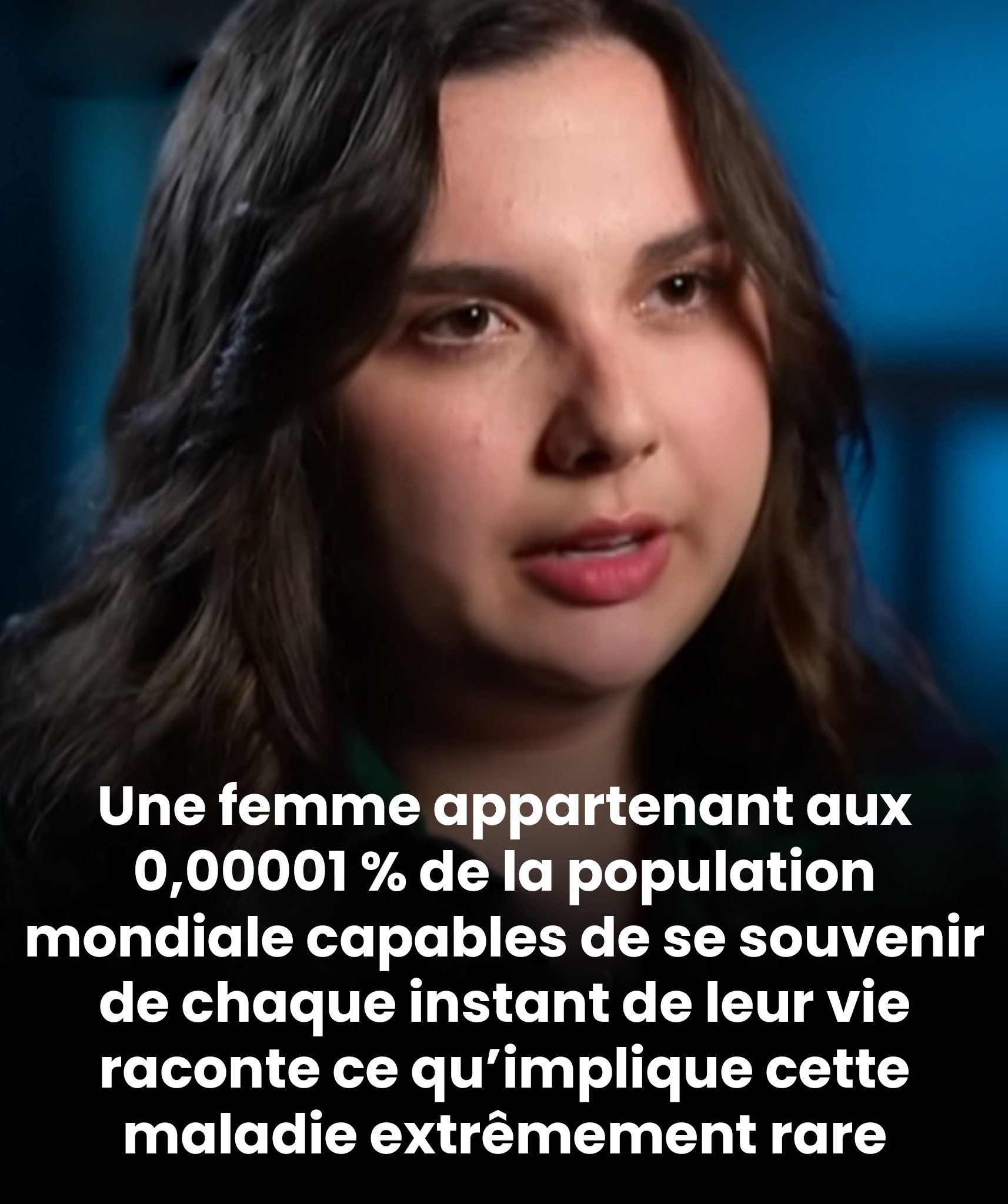 Une femme appartenant aux 0,00001 % de la population mondiale capables de se souvenir de chaque instant de leur vie raconte ce qu’implique cette maladie extrêmement rare