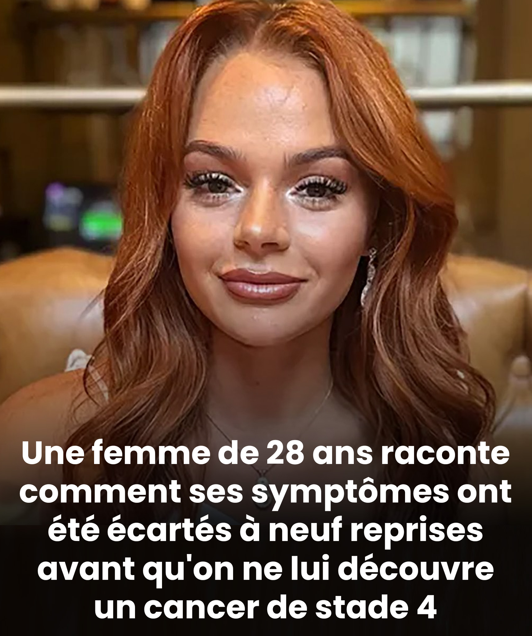Une femme de 28 ans partage des symptômes que les médecins ont ignorés 9 fois avant d'être diagnostiquée avec un cancer de stade 4
