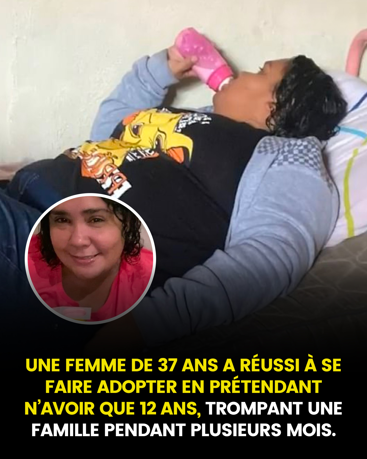 Une femme de 37 ans a réussi à se faire adopter en prétendant n’avoir que 12 ans, trompant une famille pendant plusieurs mois.