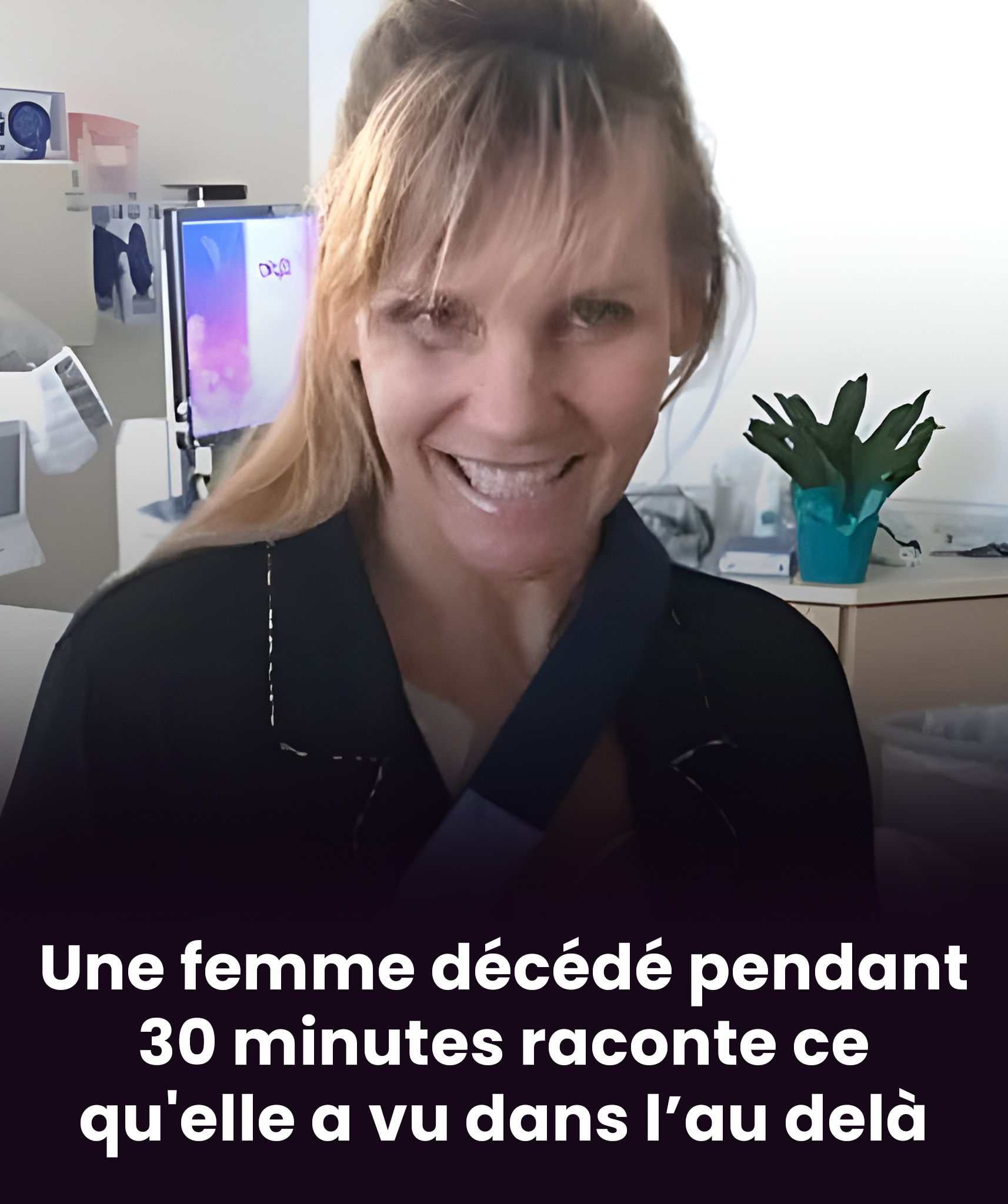 Une femme, restée « morte » près de 30 minutes, raconte ce qu’elle a vu de l’autre côté… et affirme que c’était « tellement réel ».