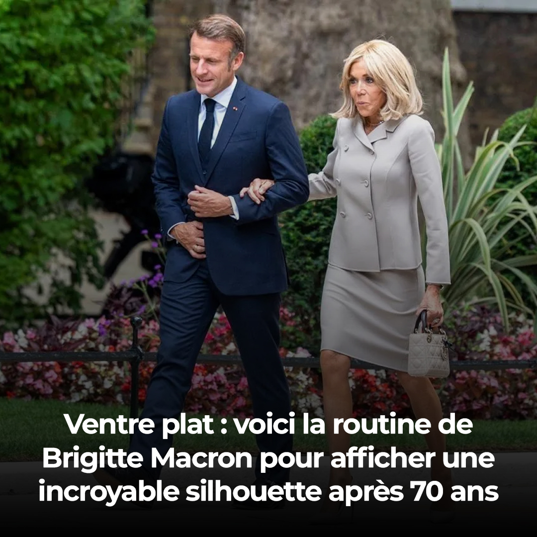 Ventre plat : la routine de Brigitte Macron pour conserver une silhouette remarquable après 70 ans