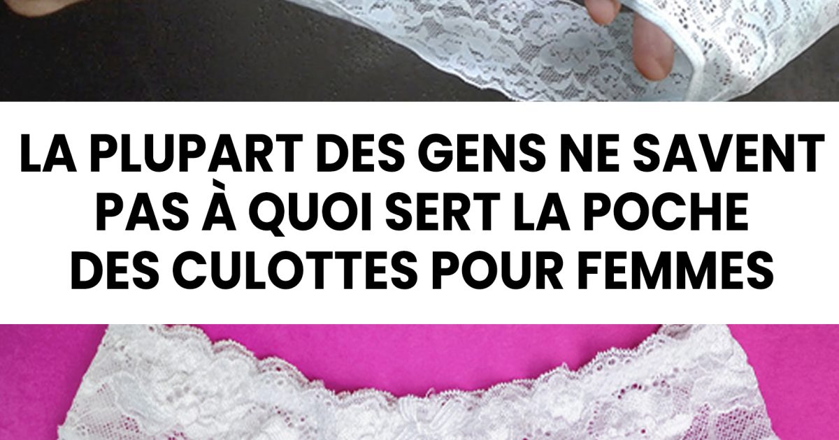 Voici à quoi sert réellement la petite poche présente dans les sous-vêtements féminins