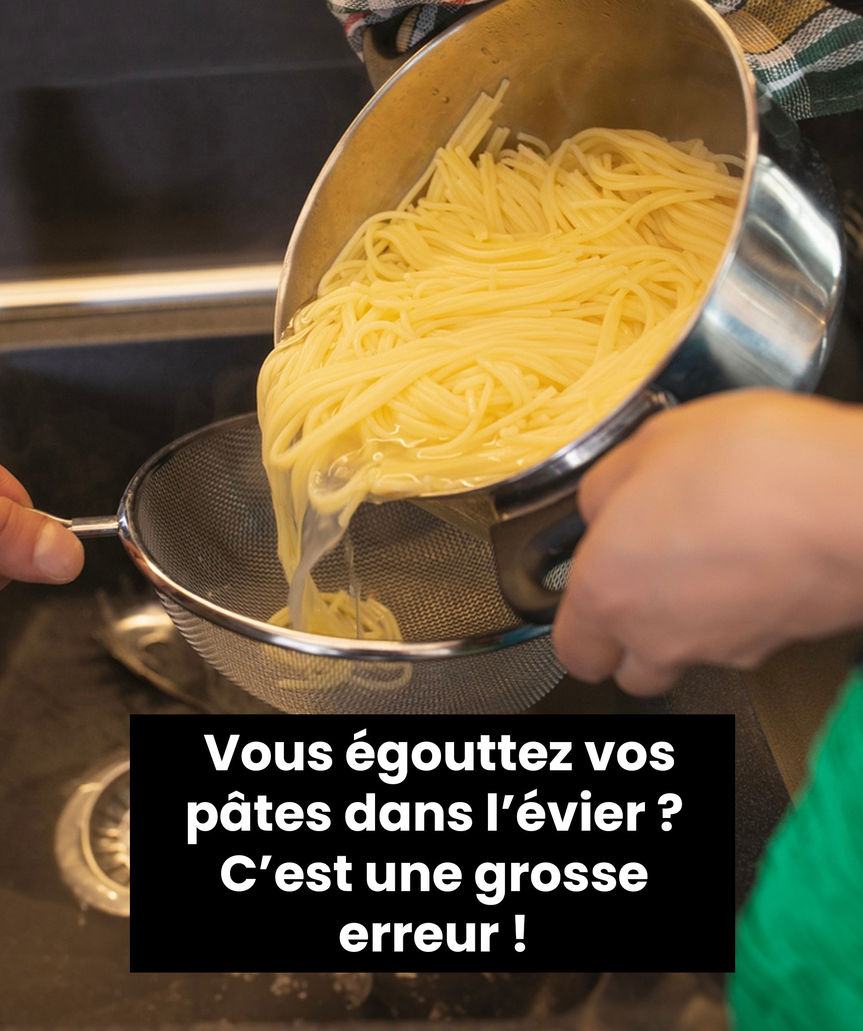 Voici pourquoi vous ne devriez jamais égoutter vos pâtes dans l'évier