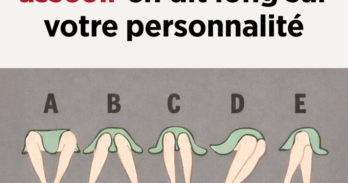 Votre façon de vous asseoir en dit long sur votre personnalité